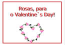 Mensagem receba minhas Rosas neste dia de São Valentim